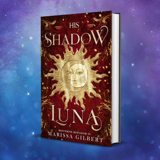 His Shadow Luna SIGNED hardcover PRE-ORDER (book IV of the Moonrise Kingdom series)